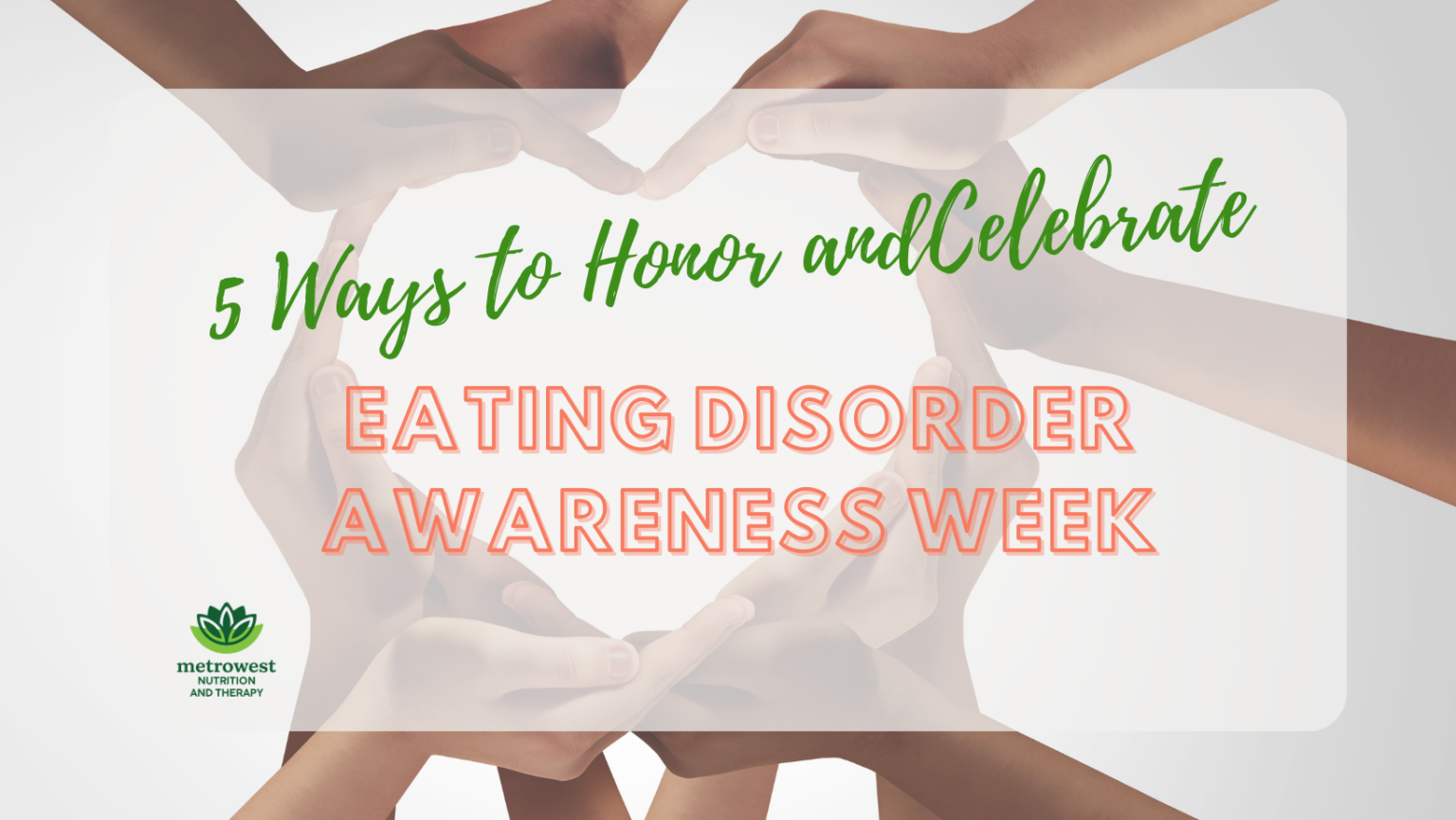 5 Ways To Honor Eating Disorder Awareness Week Metrowest Nutrition